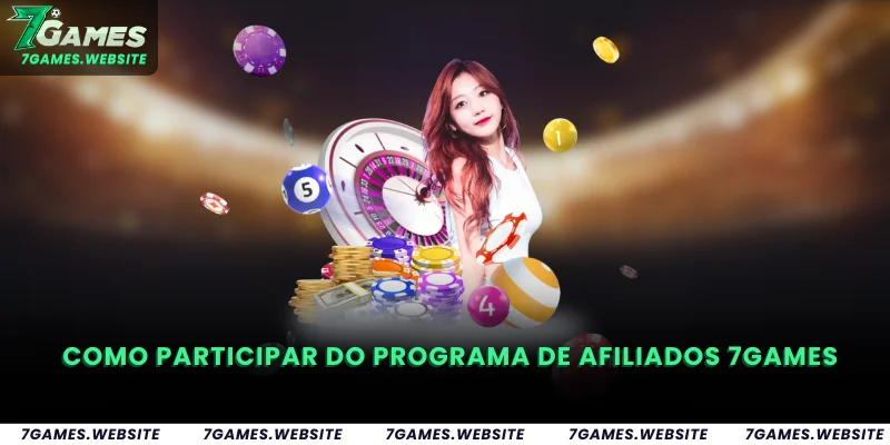 Como participar do Programa de Afiliados 7Games