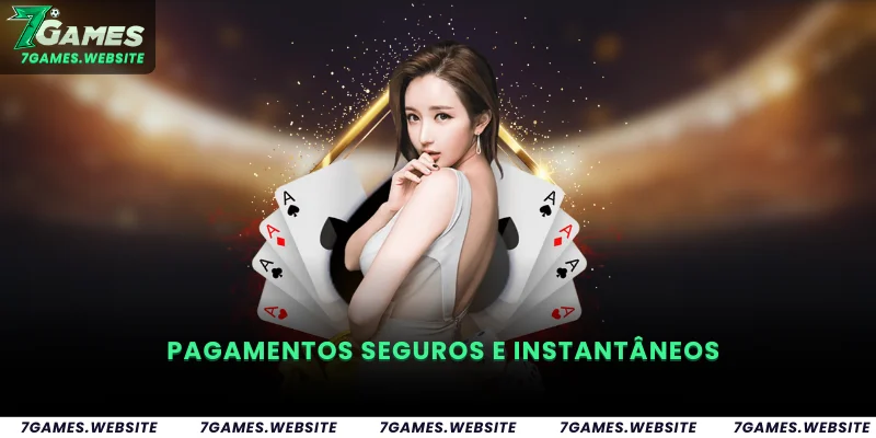 Pagamentos Seguros e Instantâneos